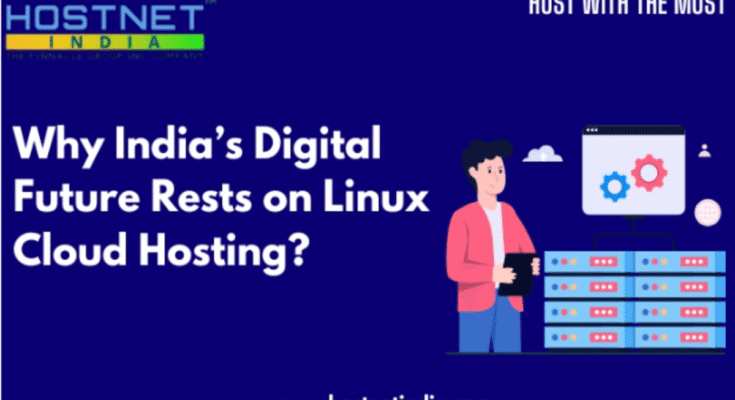 Why India’s Digital Future Rests on Linux Cloud Hosting?
