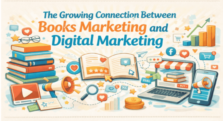The Growing Connection Between Books Marketing and Digital Marketing